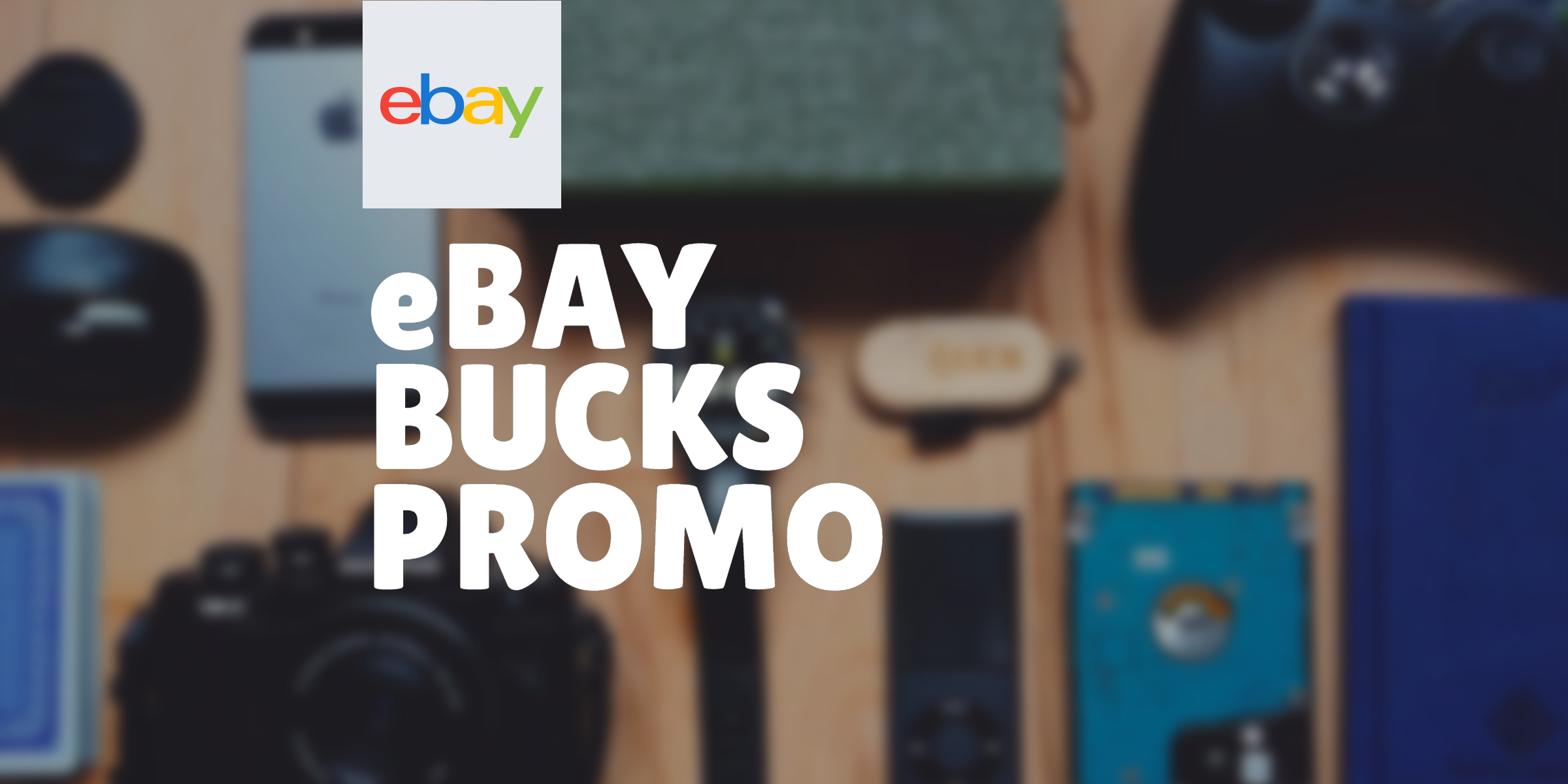 eBay Bucks Promotion and New eBay Coupon