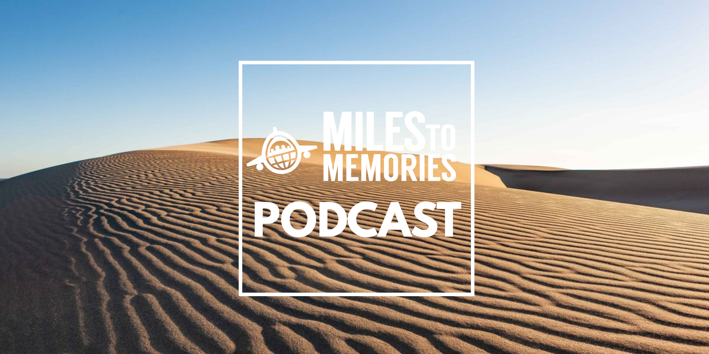 Miles to Memories Podcast episode 43