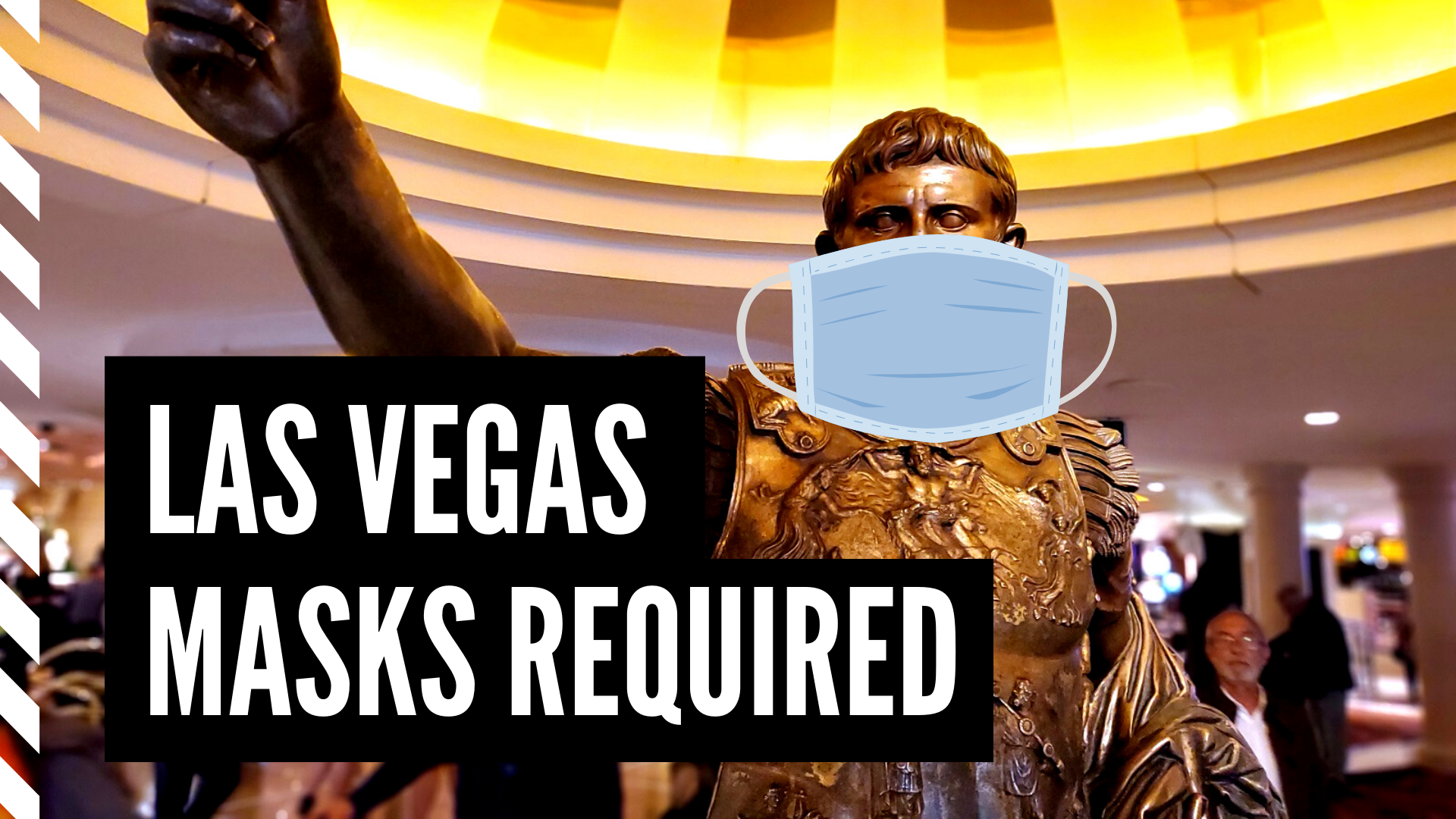 Las Vegas Masks Required Governor's New Rule Mandates Mask Use!