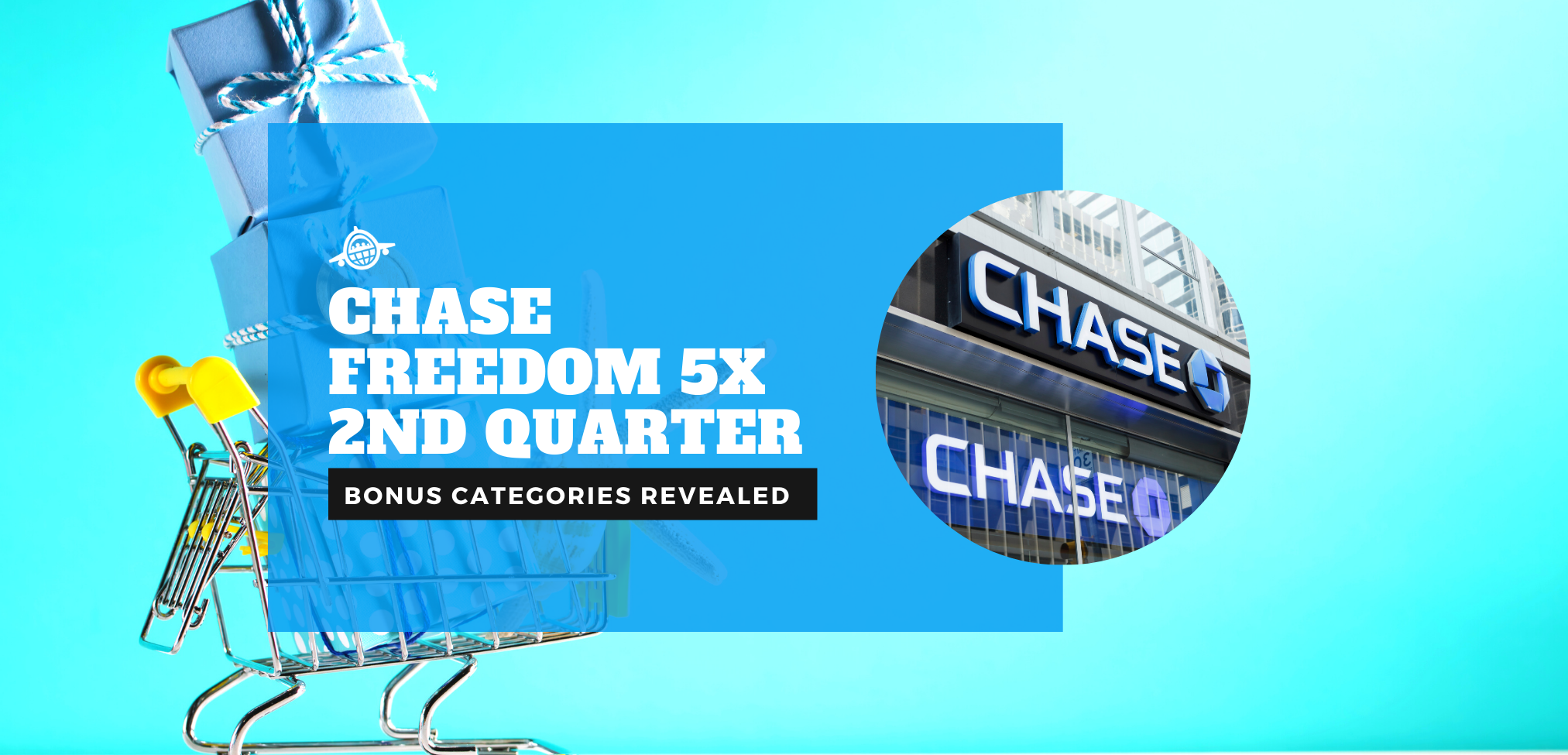 Chase Freedom Bonus Categories Quarter 2 2021 Great 5X Opportunity!