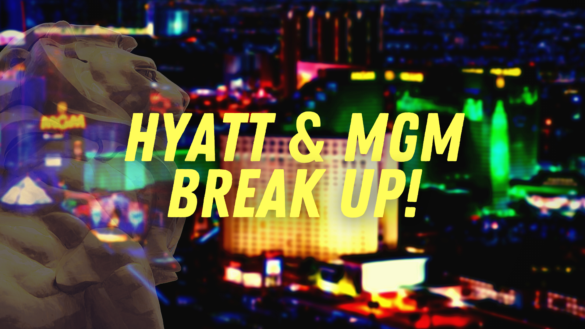 Hyatt MGM Partnership Ending